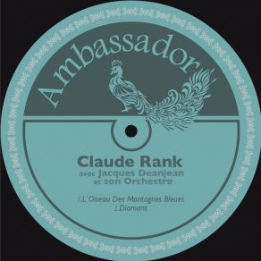Download track L´Oiseau Des Montagnes Bleues Claude Rank Avec Jacques Deanjean