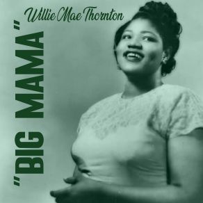 Download track I'm Feeling Alright Big Mama Thornton