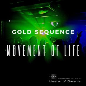 Download track Movement Of Life Gold Sequence