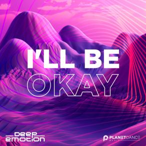 Download track I'll Be Okay Deep Emotion