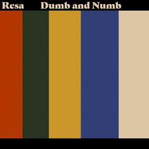 Download track Dumb And Numb Resa