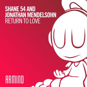 Download track Return To Love (Medii X BEAUZ Remix) Shane 54, Jonathan MendelsohnMedii