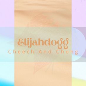 Download track Cheech And Chong Elijahdogg