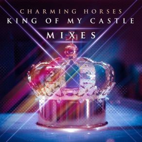 Download track King Of My Castle (Extended Mix) Charming Horses