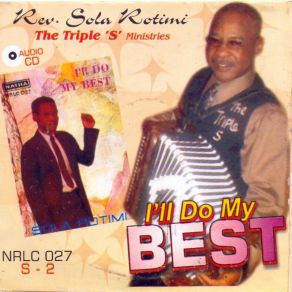 Download track I Will Do My Best Rev Sola Rotimi