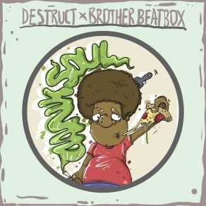 Download track What We Came To Do Destruct, Brother Beatbox