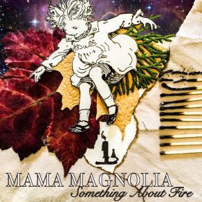 Download track Something About Fire Mama Magnolia