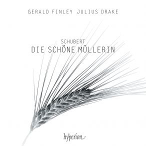 Download track Die Schöne Müllerin, D. 795: No. 17, Die Böse Farbe Julius Drake, Gerald Finley