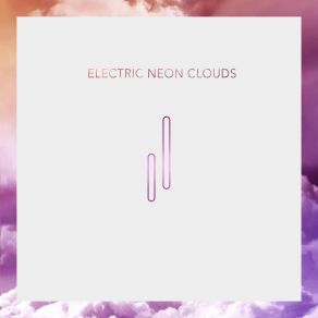 Download track Two Birds Electric Neon Clouds