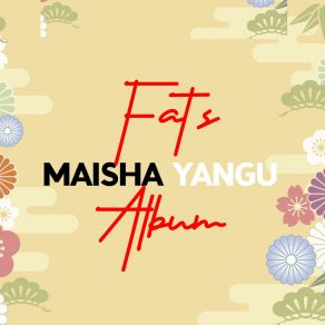 Download track MAISHA YANGU Fat's