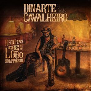 Download track Histórias De Um Lobo Solitário Dinarte Cavalheiro Oficial