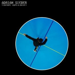 Download track Tightrope (Oops-A-Daisy!) Adrian Sieber