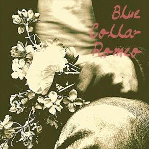 Download track Blue Collar Romeo IZ. M. B