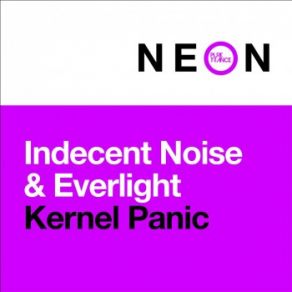 Download track Kernel Panic (Extended Mix) Indecent Noise, Everlight