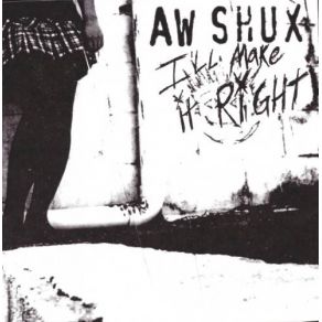 Download track I'll Make It Right Aw Shux