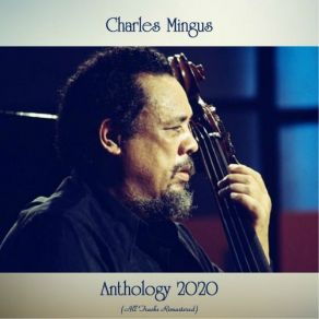 Download track I Can't Get Started (Remastered 2016) Charles Mingus