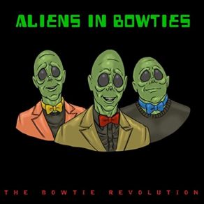 Download track Mysterious Aliens In Bowties