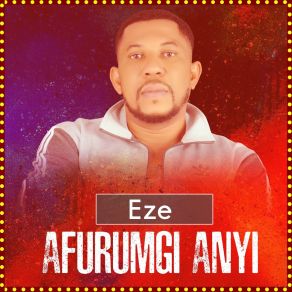 Download track Afurumgi Anyi Eze