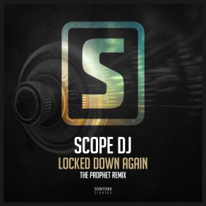 Download track Locked Down Again (The Prophet Remix Radio Edit) Scope DJ *