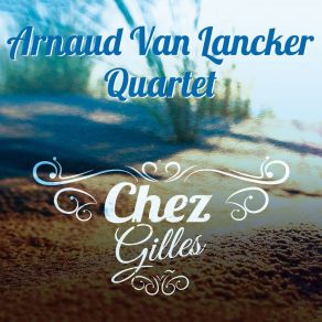 Download track La Danse De Nos Régions Arnaud Van Lancker Quartet