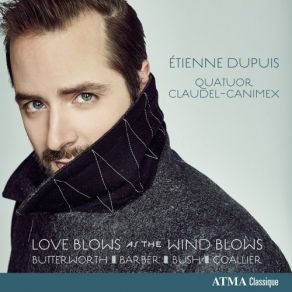 Download track Love Blows As The Wind Blows: No. 4, On The Way To Kew Etienne Dupuis, Quatuor Claudel-Canimex