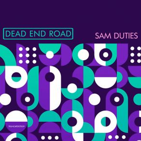 Download track Dead End Road (Ketch Remix) Sam Duties