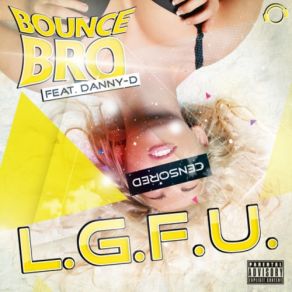 Download track L. G. F. U. (Nick Otronic Progressive Edit) Danny D, Bounce Bro