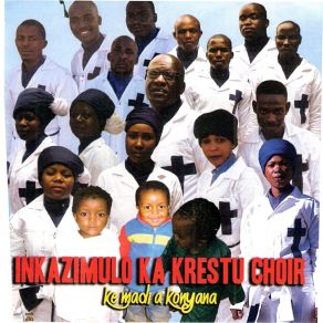 Download track Ke Madi A Konyana Inkazimulo Ka Krestu Choir