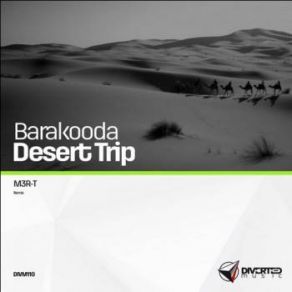 Download track Desert Trip (Original Mix) Barakooda