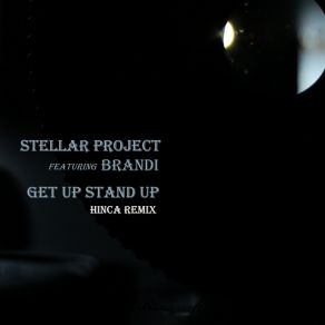 Download track Get Up Stand Up (Hinca Remix) Brandi