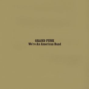 Download track Ain't Got Nobody Grand Funk Railroad