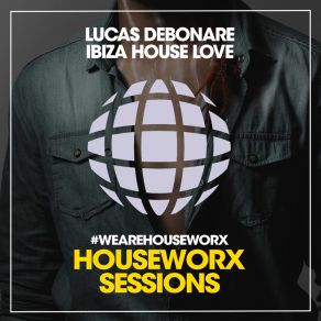 Download track Ibiza House Love (Dub Mix) Lucas Debonare