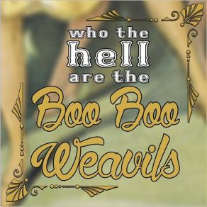 Download track Who The Hell Are The Pt. 1 Boo Boo Weavils