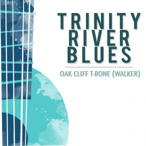 Download track Wichita Falls Blues Oak Cliff T-Bone (Walker)