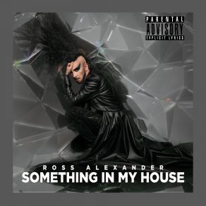 Download track Something In My House [Matt Pop Obscene Club Mix] Ross Alexander