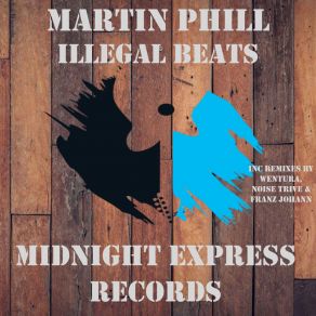 Download track Illegal Beat (Noise Tribe Remix) Martin PhillNoise Tribe