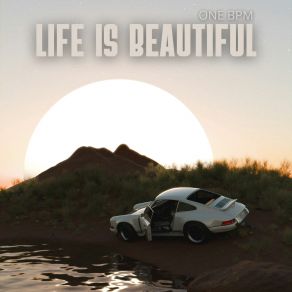 Download track Life Is Beautiful (Radio Edit) One Bpm