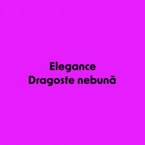 Download track Stii Bine Ca Tin La Tine Elegance