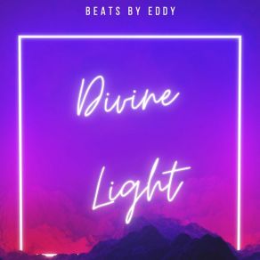 Download track Divine Light, Pt. 2 Beats By Eddy