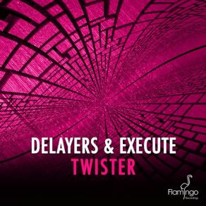 Download track Twister (Original Mix) Delayers, Execute