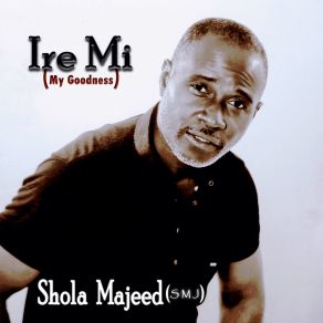 Download track Aluyo (Breakthrough) Shola Majeed (SMJ)Breakthrough