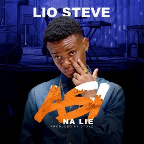 Download track Asi Nah Lie Lio Steve