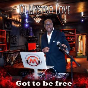 Download track Got To Be Free (Instrumental) Dj Mystro LoveΟΡΓΑΝΙΚΟ