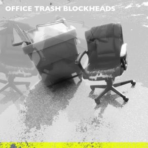 Download track The Office (Zurich Love Schemes Remix) OFFICE TRASH BLOCKHEADSZurich Love Schemes Remix