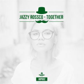 Download track Together (Original Mix) Jazzy Rossco