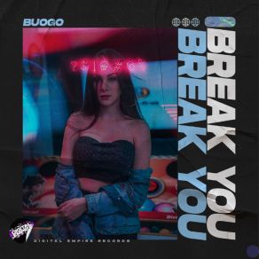 Download track Break You (Radio Edit) Buogo