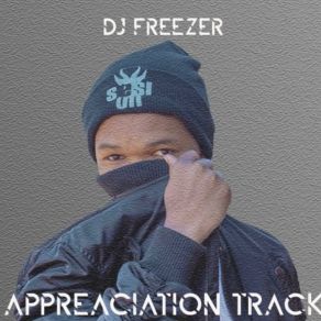 Download track APPRECIATION TRACK DJ Freezer