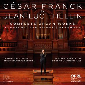 Download track Grande Pièce Symphonique In F-Sharp Minor, Op. 17, CFF 98 (César Franck) Allegro Non Troppo E Maestoso - Beaucoup Plus Largement Que Précédemment Jean-Luc Thellin