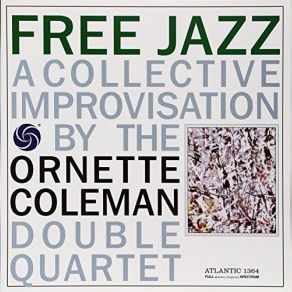 Download track Free Jazz Don Cherry, Freddie Hubbard, Charlie Haden, Billy Higgins, Scott LaFaro, Ed Blackwell, Ornette Coleman Double Quartet