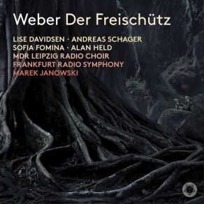 Download track 4. Der Freischütz, Op. 77, J. 277, Act I O! Diese Sonne! Carl Maria Von Weber